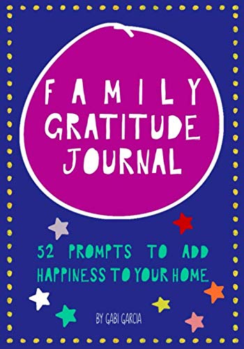 Family Gratitude Journal with 52 Weekly Happiness Prompts